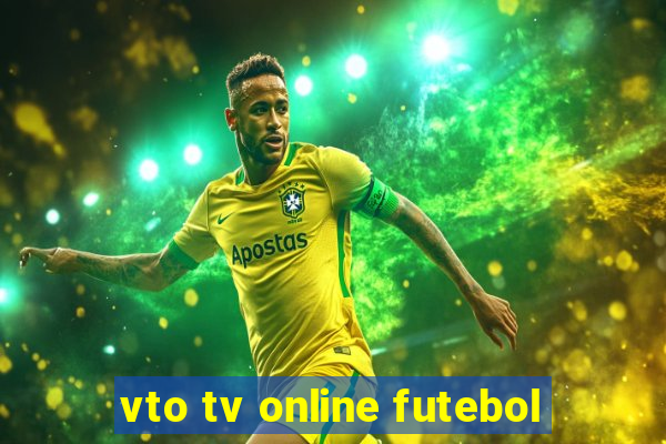 vto tv online futebol